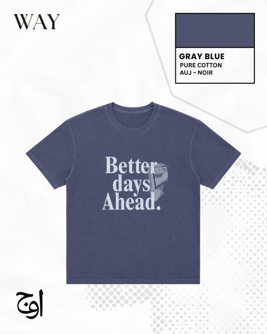 AUJ WAY – Better Days Ahead Tee